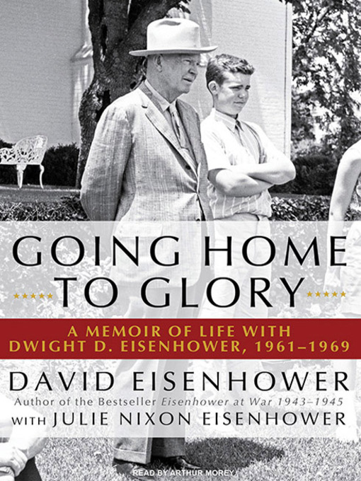 Title details for Going Home to Glory by David Eisenhower - Wait list